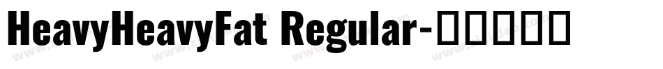 HeavyHeavyFat Regular字体转换